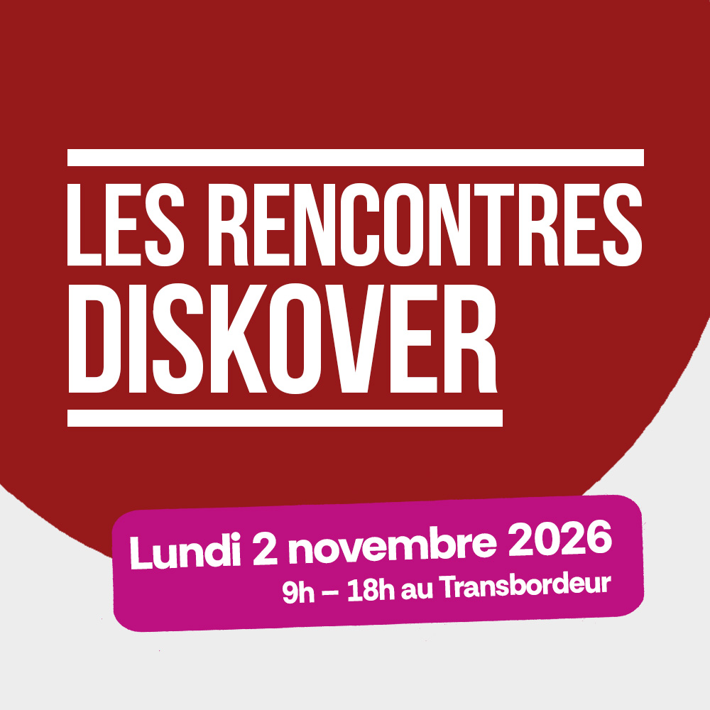 Les Rencontres Diskover. Lundi 2 novembre 2026. 9h à 18h au Transbordeur