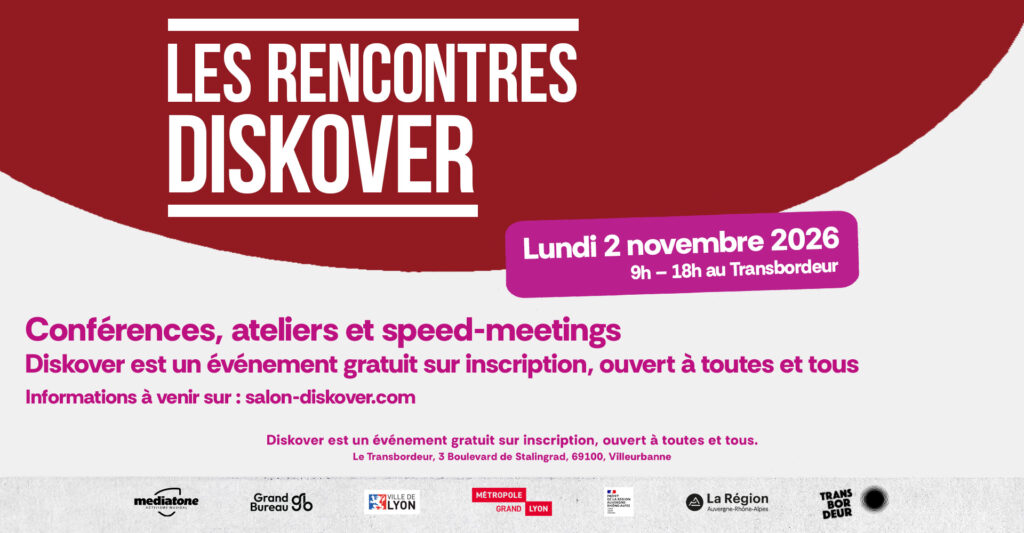 Les Rencontres Diskover. Lundi 2 novembre 2026. 9h à 18h au Transbordeur